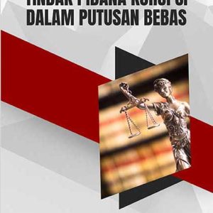 Tindak Pidana Korupsi Dalam Putusan Bebas